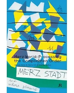 Merz World: Processing the Complicated Order