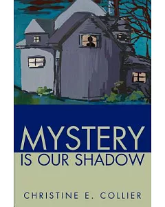 Mystery Is Our Shadow