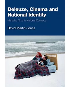 Deleuze, Cinema and National Identity: Narrative Time in National Contexts