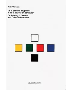 Daniel Walravens: De la Peinture en General et de la Couleur en Particulier / On Painting in General and Colour in Particular