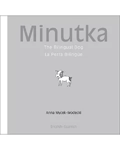 Minutka: The Bilingual Dog/ La Perra Bilingue