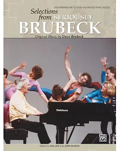 Selections from Seriously brubeck: Original Music by Dave brubeck, Late-Intermediate to Early-Advanced Piano Solos