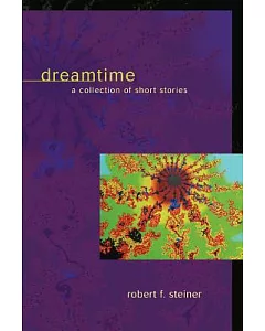 Dreamtime: A Collection of Short Stories