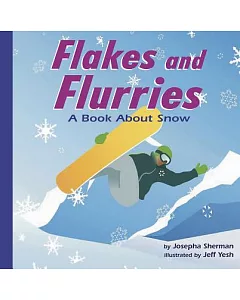 Flakes and Flurries: A Book About Snow