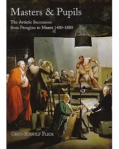 Masters & Pupils: The Artistic Succession from Perugino to Manet 1480-1880