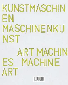 Kunstmaschinen Maschinenkunst / Art Machines Machine Art