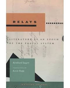 Relays: Literature As an Epoch of the Postal System