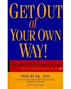 Get Out of Your Own Way: Escape from Mind Traps