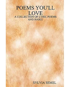 Poems You’ll Love: A Collection of Lyric Poems and Haiku