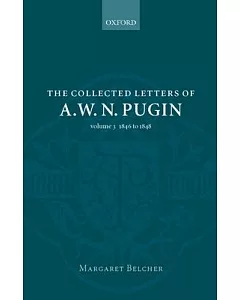 The Collected Letters of A. w. n. Pugin: 1846 - 1848