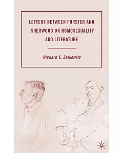 Letters Between Forster and Isherwood on Homosexuality and Literature
