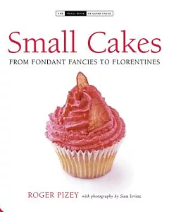 Small Cakes: From Fondant Fancies to Florentines