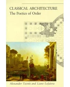 Classical Architecture: The Poetics of Order