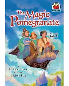 The Magic Pomegranate: A Jewish Folktale