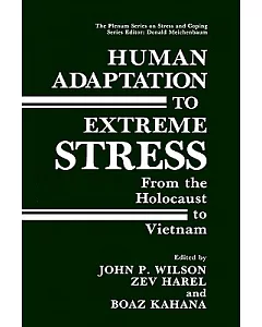 Human Adaptation to Extreme Stress: From the Holocaust to Vietnam