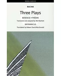 Racine Three Plays: Britannicus/Berenice/phedra