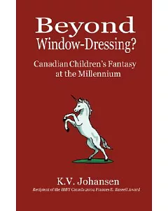 Beyond Window-Dressing?: Canadian Children’s Fantasy at the Millennium