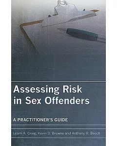 Assessing Risk in Sex Offenders: A Practitioner’s Guide