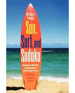 Will shortz Presents Sun, Surf, and Sudoku: 100 Wordless Crossword Puzzles
