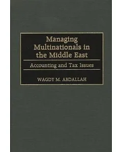Managing Multinationals in the Middle East: Accounting and Tax Issues