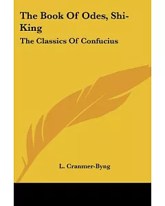 The Book of Odes, Shi-king: The Classics of Confucius