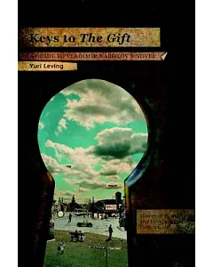Keys to the Gift: Keys to the Gift: A Guide to Vladimir Nabokov’s Novel