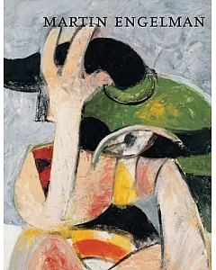 Martin Engelmann: Paintings 1958-1992/ Das Malerische Werk