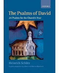 The Psalms Of David - 24 Psalms For The Church’S Year: Heinrich Schutz (1585 - 1672)