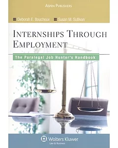 Internships Through Employment: The Paralegal Job Hunter’s Handbook