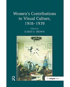 Women’s Contributions to Visual Culture, 1918-1939