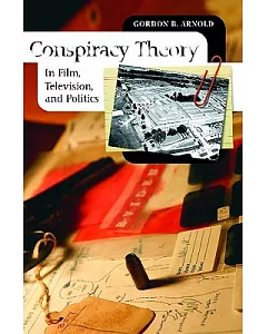 Conspiracy Theory in Film, Television, and Politics