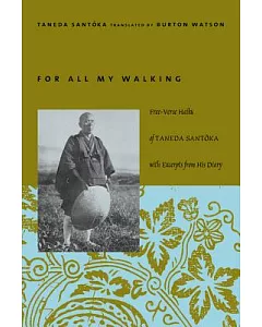 For All My Walking: Free-Verse Haiku of taneda Santoka