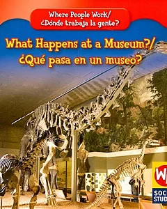 What Happens at a Museum? / Que Pasa En Un Museo?