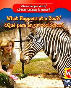 What Happens at a Zoo?/ Que Pasa En Un Zoologico?