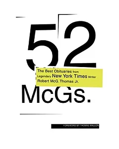 52 McGs: The Best Obituaries from Legendary New York Times Reporter Robert Mcg. thomas Jr.