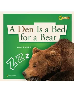 A Den Is a Bed for a Bear