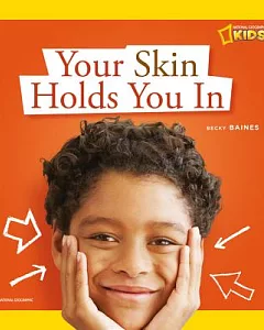 Your Skin Holds You In: A Book About Your Skin