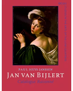jan van Bijlert 1597/98-1671: Catalogue Raisonne