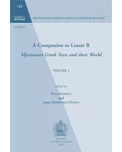 Companion To Linear B: Mycenaean Greek Texts And Their World