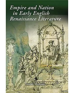 Empire and Nation in Early English Renaissance Literature