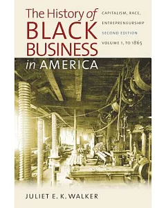 The History of Black Business in America: Capitalism, Race, Entrepreneurship to 1865