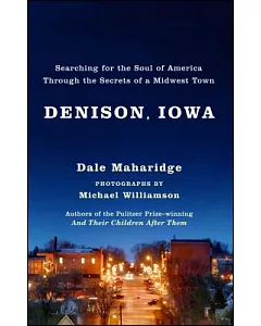 Denison, Iowa: Searching for the Soul of America Through the Secrets of a Midwest Town