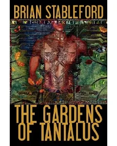 The Gardens of Tantalus and Other Delusions
