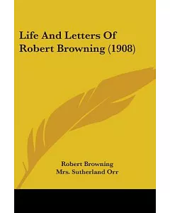 Life And Letters Of robert Browning
