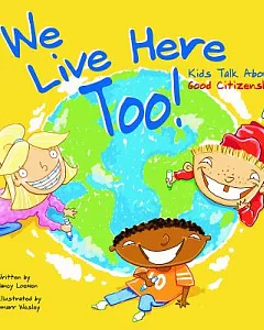 We Live Here Too!: Kids Talk About Good Citizenship
