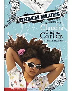 Beach Blues: The Complicated Life of Claudia Cristina Cortez