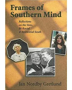 Frames of Southern Minds: Reflections on the Stoic, Bi-Racial & Existential South