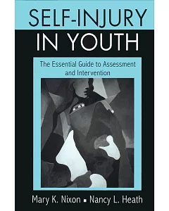 Self-Injury In Youth: The Essential Guide to Assessment and Intervention