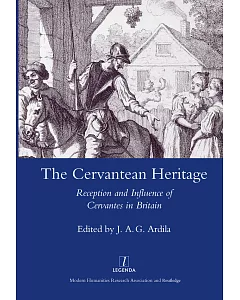 The Cervantean Heritage: Reception and Influence of Cervantes in Britain