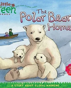 The Polar Bears’ Home: A Story About Global Warming